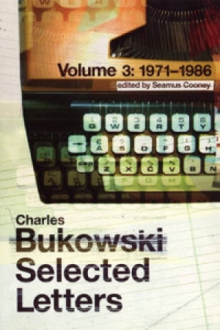 Книга Selected Letters Volume 3: 1971 - 1986 Charles Bukowski