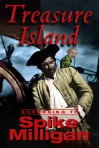 Kniha Treasure Island According To Spike Milligan Spike Milligan