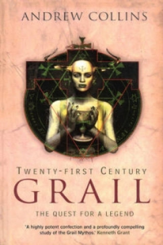 Kniha Twenty-First Century Grail Andrew Collins