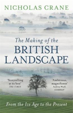 Книга Making Of The British Landscape Nick Crane