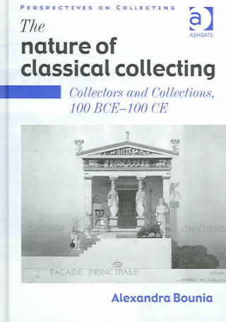 Kniha Nature of Classical Collecting Alexandra Bounia