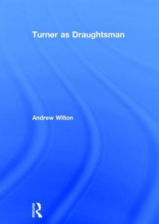 Kniha Turner as Draughtsman Andrew Wilton