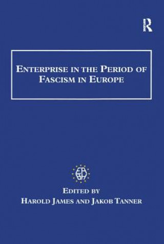 Książka Enterprise in the Period of Fascism in Europe Harold James