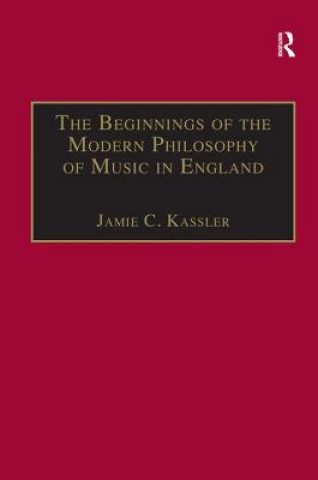Книга Beginnings of the Modern Philosophy of Music in England Jamie C. Kassler