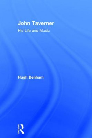 Kniha John Taverner Hugh Benham