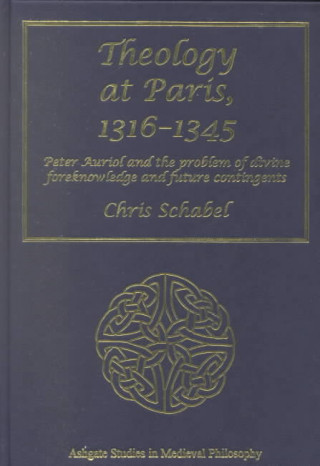 Książka Theology at Paris, 1316-1345 Chris Schabel