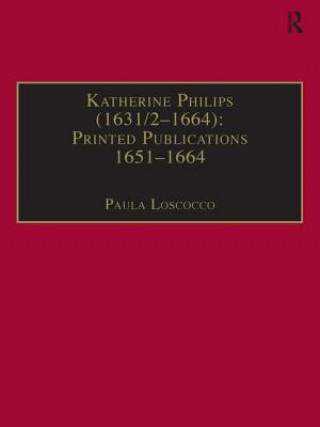 Книга Katherine Philips (1631/2-1664): Printed Publications 1651-1664 Paula Loscocco