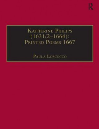 Könyv Katherine Philips (1631/2-1664): Printed Poems 1667 Paula Loscocco