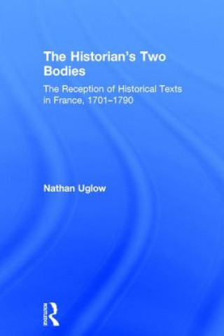Kniha Historian's Two Bodies Nathan Uglow
