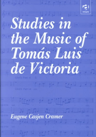 Carte Studies in the Music of Tomas Luis de Victoria Eugene Casjen Cramer