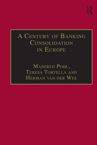 Kniha Century of Banking Consolidation in Europe Manfred Pohl