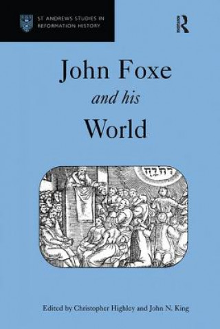 Kniha John Foxe and his World Christopher Highley