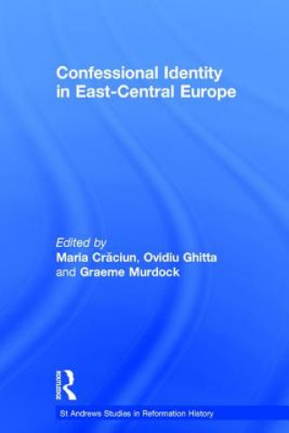 Книга Confessional Identity in East-Central Europe Maria Craciun