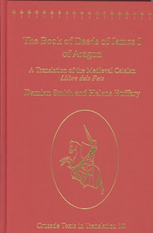 Carte Book of Deeds of James I of Aragon Helena Buffery