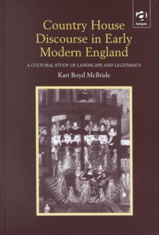 Książka Country House Discourse in Early Modern England Kari Boyd McBride