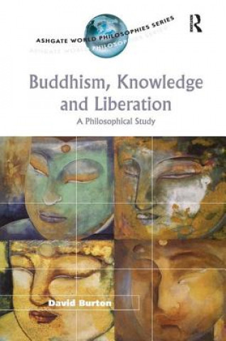 Book Buddhism, Knowledge and Liberation David Burton