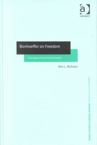 Könyv Bonhoeffer on Freedom Ann L. Nickson