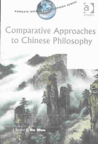 Knjiga Comparative Approaches to Chinese Philosophy Bo Mou