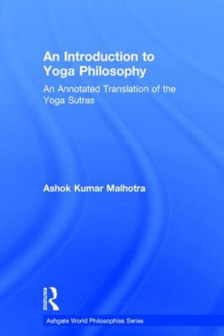 Könyv Introduction to Yoga Philosophy Ashok Kumar Malhotra