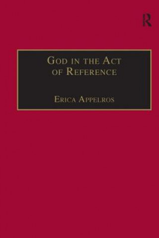 Kniha God in the Act of Reference Erica Appelros