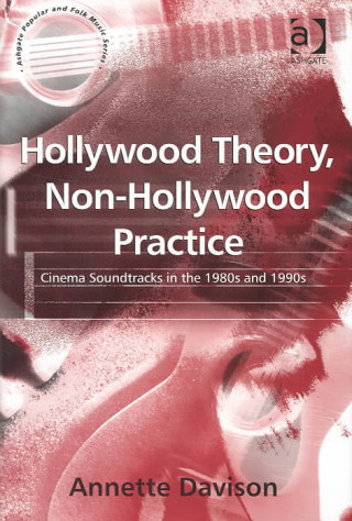 Könyv Hollywood Theory, Non-Hollywood Practice Annette Davison