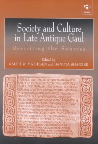 Knjiga Society and Culture in Late Antique Gaul Ralph Mathisen