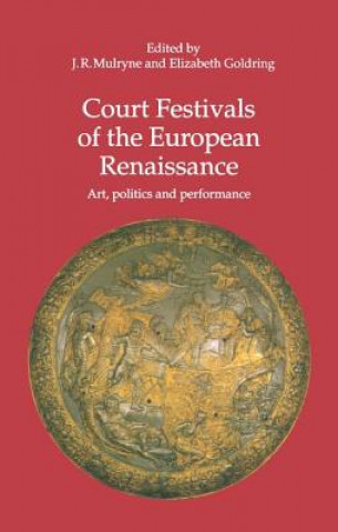 Carte Court Festivals of the European Renaissance J. R. Mulryne