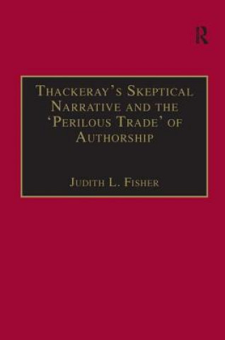 Carte Thackeray's Skeptical Narrative and the 'Perilous Trade' of Authorship Judith Law Fisher