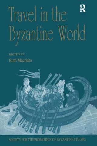 Könyv Travel in the Byzantine World Ruth Macrides
