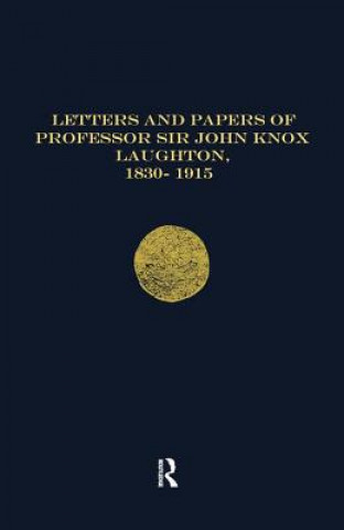 Książka Letters and Papers of Professor Sir John Knox Laughton, 1830-1915 John Knox Laughton