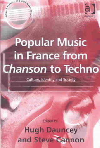 Kniha Popular Music in France from Chanson to Techno Steve Cannon