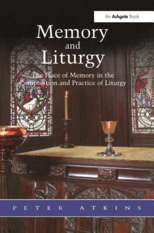 Livre Memory and Liturgy Peter Atkins