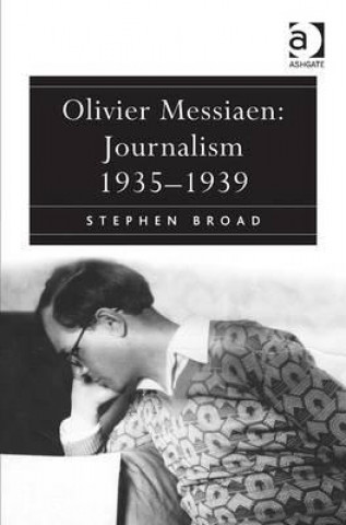 Carte Olivier Messiaen: Journalism 1935-1939 Stephen Broad