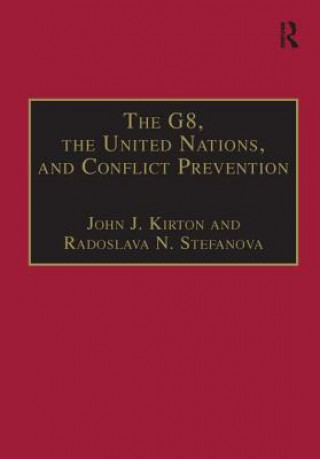 Kniha G8, the United Nations, and Conflict Prevention Radoslava N. Stefanova