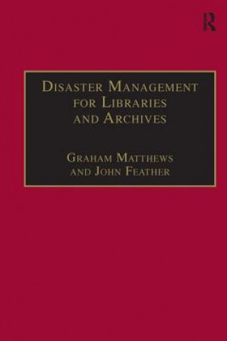 Książka Disaster Management for Libraries and Archives John Feather