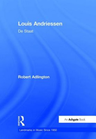 Könyv Louis Andriessen: De Staat Robert Adlington