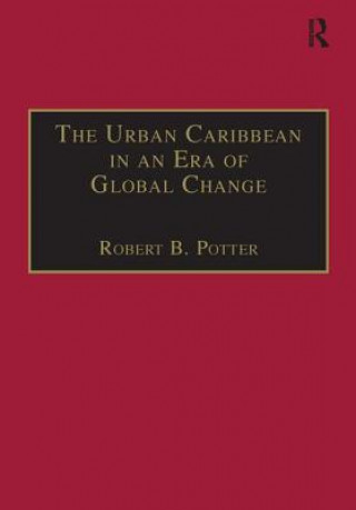 Книга Urban Caribbean in an Era of Global Change Robert B. Potter
