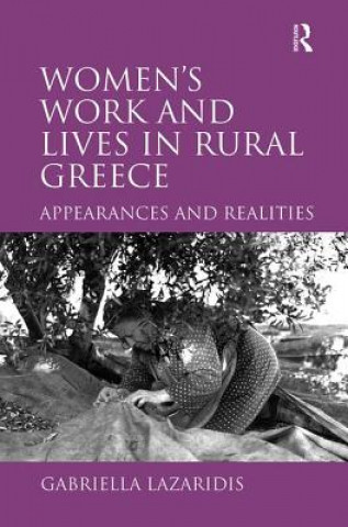 Kniha Women's Work and Lives in Rural Greece Gabriella Lazaridis