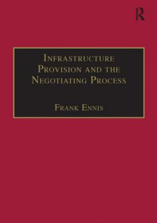 Kniha Infrastructure Provision and the Negotiating Process Frank Ennis