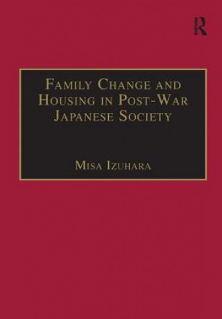 Carte Family Change and Housing in Post-War Japanese Society Misa Izuhara