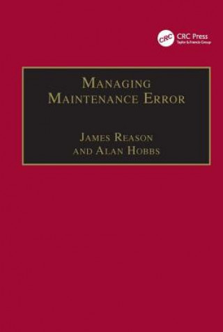 Książka Managing Maintenance Error Alan Hobbs