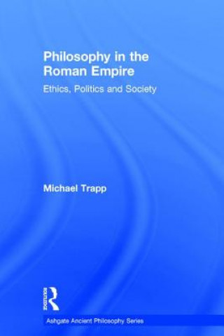 Kniha Philosophy in the Roman Empire Michael Trapp