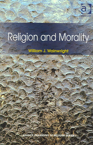 Kniha Religion and Morality William J. Wainwright