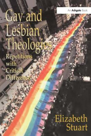 Książka Gay and Lesbian Theologies Elizabeth Stuart