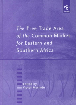 Книга Free Trade Area of the Common Market for Eastern and Southern Africa Victor Murinde