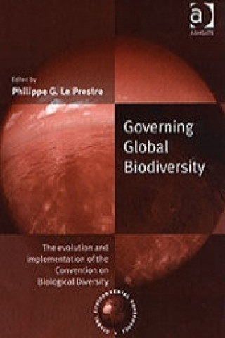 Libro Governing Global Biodiversity Philippe G. Le Prestre