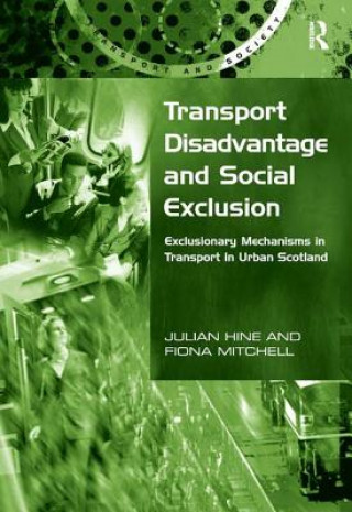 Kniha Transport Disadvantage and Social Exclusion Julian Hine