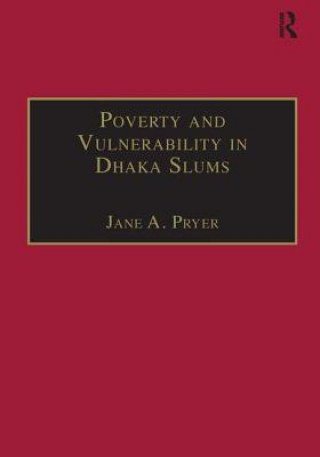 Kniha Poverty and Vulnerability in Dhaka Slums Jane Pryer