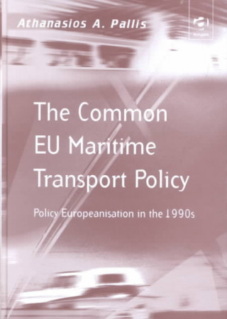 Kniha Common EU Maritime Transport Policy Athanasios A. Pallis