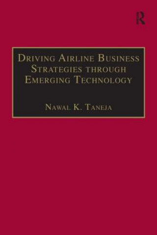 Kniha Driving Airline Business Strategies through Emerging Technology Nawal K. Taneja
